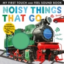 Image for Noisy Things That Go