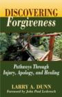 Image for Discovering Forgiveness : Pathways Through Injury, Apology, and Healing