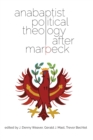 Image for Anabaptist Political Theology After Marpeck