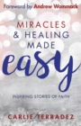 Image for Miracles &amp; Healing Made Easy