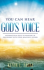 Image for You Can Hear God&#39;s Voice : Supernatural Keys to Walking in Fellowship with Your Heavenly Father