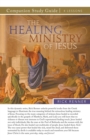 Image for The Healing Ministry of Jesus Study Guide