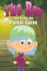 Image for The Boy That Broke the Forest Curse
