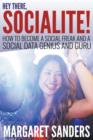 Image for Hey There Socialite! How to Become a Social Freak and a Social Data Genius and Guru