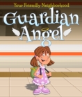 Image for Your Friendly Neighborhood Guardian Angel