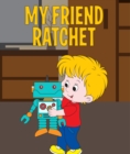 Image for My Friend Ratchet