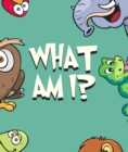 Image for What Am I?