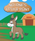 Image for No One&#39;s Little Pony