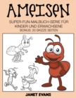 Image for Ameisen : Super-Fun-Malbuch-Serie fur Kinder und Erwachsene (Bonus: 20 Skizze Seiten)