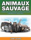 Image for Animaux Sauvages : Livres De Coloriage Super Fun Pour Enfants Et Adultes