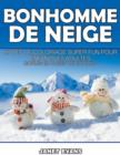 Image for Bonhomme De Neige : Livres De Coloriage Super Fun Pour Enfants Et Adultes (Bonus: 20 Pages de Croquis)