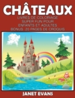 Image for Chateaux : Livres De Coloriage Super Fun Pour Enfants Et Adultes (Bonus: 20 Pages de Croquis)