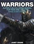 Image for Warriors : Super Fun Coloring Books For Kids And Adults (Bonus: 20 Sketch Pages)