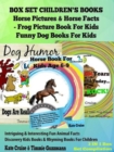 Image for Box Set Children&#39;s Books: Horse Pictures &amp; Horse Facts - Frog Picture Book For Kids - Funny Dog Books For Kids: 3 In 1 Box Set Animal Discovery Books For Kids: Intriguing &amp; Interesting Fun Animal Facts - Discovery Kids Books &amp; Rhyming Books For Children