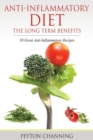 Image for Anti-Inflammatory Diet : The Long Term Benefits: 30 Great Anti-Inflammatory Recipes