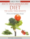 Image for Anti-Inflammatory Diet : The Long Term Benefits (Large Print): 30 Great Anti-Inflammatory Recipes