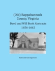 Image for (Old) Rappahannock County, Virginia Deed and Will Book Abstracts 1656-1662