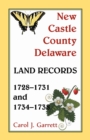 Image for New Castle County Delaware Land Records, 1728-1731 and 1734-1738