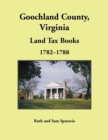Image for Goochland County, Virginia Land Tax Book, 1782-1788