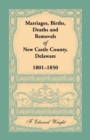 Image for Marriages, Births, Deaths and Removals of New Castle County, Delaware 1801-1850