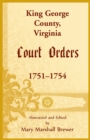 Image for King George County, Virginia Court Orders, 1751-1754