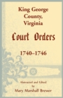 Image for King George County, Virginia Court Orders, 1740-1746