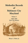Image for Methodist Records of Baltimore City, Maryland : Volume 3, 1840-1850 (East City Station)