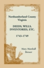 Image for Northumberland County, Virginia Deeds, Wills, Inventories etc., 1743-1749