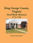 Image for King George County, Virginia Deed Abstracts, 1773-1783