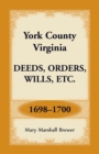 Image for York County, Virginia Deeds, Orders, Wills, Etc., 1698-1700