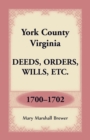 Image for York County, Virginia Deeds, Orders, Wills, Etc., 1700-1702