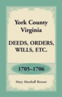 Image for York County, Virginia Deeds, Orders, Wills, Etc., 1705-1706