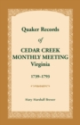 Image for Quaker Records of Cedar Creek Monthly Meeting : Virginia, 1739-1793