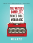 Image for The Writer&#39;s Complete Series Bible Workbook