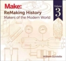Image for Remaking historyVolume 3,: Makers of the modern world