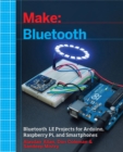 Image for Make: Bluetooth: Bluetooth LE Projects with Arduino, Raspberry Pi, and Smartphones