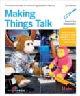 Image for Making things talk: using sensors, networks, and Arduino to see, hear, and feel your world