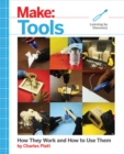 Image for Make: Tools: How They Work and How to Use Them