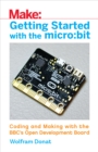 Image for Getting started with the micro:bit: coding and making with the BBC&#39;s open development board