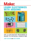 Image for Learn electronics with Arduino: an illustrated beginner&#39;s guide to physical computing