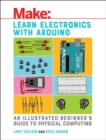 Image for Learn electronics with Arduino  : an illustrated beginner&#39;s guide to physical computing