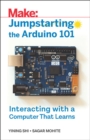 Image for Jumpstarting the Arduino 101  : interacting with a computer that learns