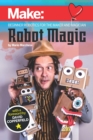 Image for Robot Magic: Beginner Robotics for the Maker and Magician