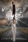 Image for Kill Her James
