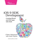 Image for iOS 9 SDK development  : creating iPhone and iPad apps with Swift