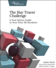 Image for The ray tracer challenge  : a test-driven guide to your first 3D renderer