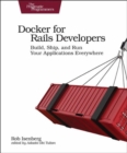 Image for Docker for Rails developers  : build, ship, and run your applications everywhere