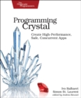 Image for Programming crystal  : create high-performance, safe, concurrent apps