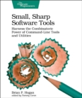 Image for Small, Sharp, Software Tools