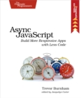 Image for Async JavaScript: build more responsive apps with less code